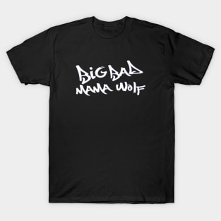 Big Bad Mama Wolf T-Shirt